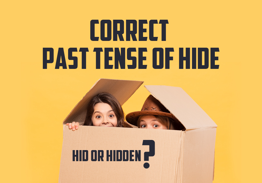 Correct Past Tense of Hide