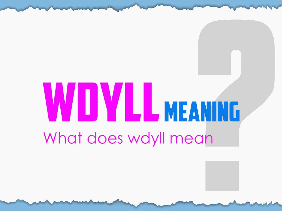 Wdyll Meaning