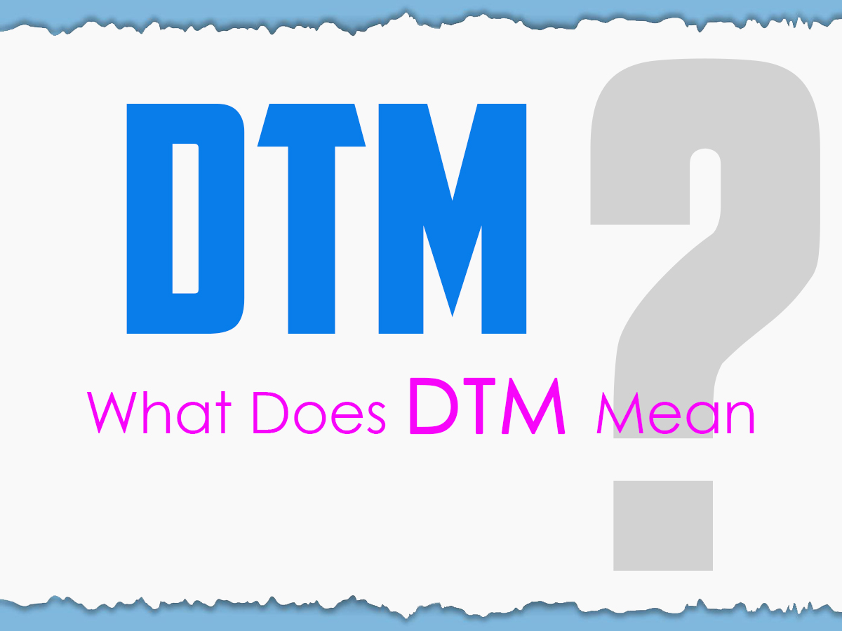 What Does DTM Mean in Texting