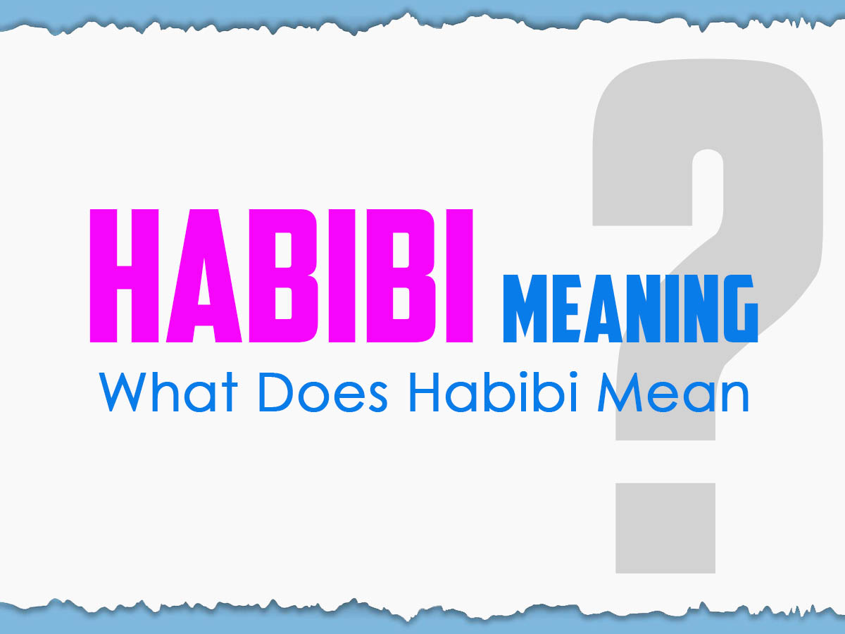 What Does Habibi Mean
