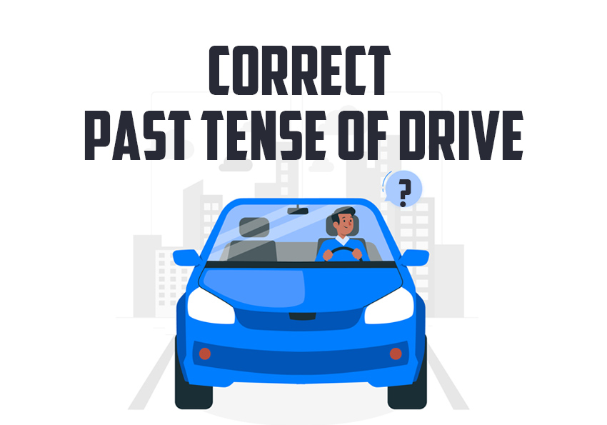 what is the correct past tense of drive